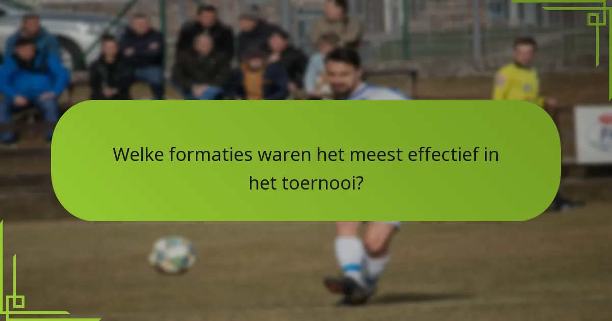 Welke formaties waren het meest effectief in het toernooi?